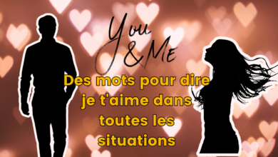 Des mots pour dire je t'aime dans toutes les situations
