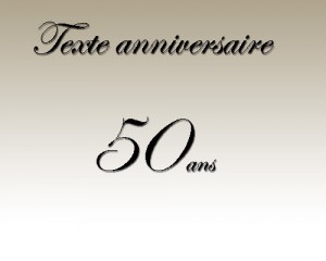 Texte anniversaire 50 ans