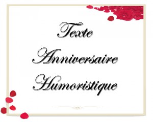 Texte anniversaire humoristique